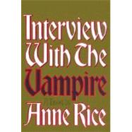 Interview with the Vampire Anniversary edition by RICE, ANNE, 9780394498218