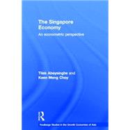 The Singapore Economy: An Econometric Perspective by Abeysinghe; Tilak, 9780415418218