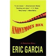 Anonymous Rex by Garcia, Eric, 9780425178218