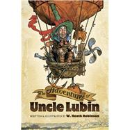 The Adventures of Uncle Lubin by Robinson, W. Heath, 9780486498218