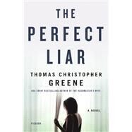 The Perfect Liar by Greene, Thomas Christopher, 9781250128218