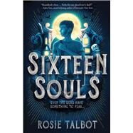 Sixteen Souls by Talbot, Rosie, 9781339018218