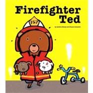 Firefighter Ted by Beaty, Andrea; Lemaitre, Pascal, 9781416928218