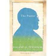 The Pastor by Peterson, Eugene H., 9780061988219