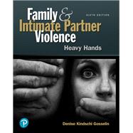 Family and Intimate Partner Violence Heavy Hands by Gosselin, Denise Kindschi, 9780134868219