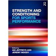 Strength and Conditioning for Sports Performance by Jeffreys; Ian, 9780415578219