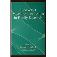 Handbook of Measurement Issues in Family Research by Hofferth,Sandra L., 9780415648219
