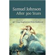 Samuel Johnson after 300 Years by Edited by Greg Clingham , Philip Smallwood, 9780521888219