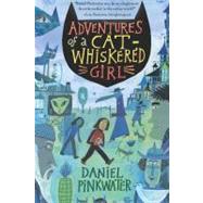 Adventures of a Cat-whiskered Girl by Pinkwater, Daniel Manus, 9780547488219