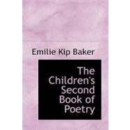 The Children's Second Book of Poetry by Baker, Emilie Kip, 9780554488219