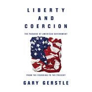 Liberty and Coercion by Gerstle, Gary, 9780691178219