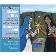 Sisters in Blue/Hermanas De Azul by Nogar, Anna M.; Lamadrid, Enrique R.; Crdova, Amy, 9780826358219
