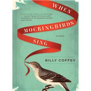 When Mockingbirds Sing by Coffey, Billy, 9781401688219