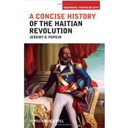 A Concise History of the Haitian Revolution by Popkin, Jeremy D., 9781405198219