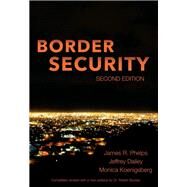 Border Security by Phelps, James R.; Dailey, Jeffrey; Koenigsberg, Monica, 9781611638219