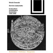 Zeit des Labyrinths by Conrads, Ulrich; Neitzke, Peter, 9783764378219