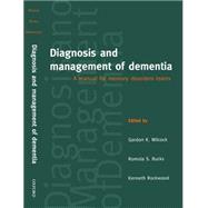 Diagnosis and Management of Dementia A Manual for Memory Disorders Teams by Wilcock, Gordon K.; Bucks, Romola S.; Rockwood, Kenneth, 9780192628220