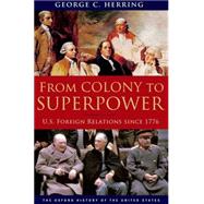 From Colony to Superpower U.S. Foreign Relations since 1776 by Herring, George C., 9780195078220