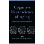Cognitive Neuroscience of Aging Linking Cognitive and Cerebral Aging by Cabeza, Roberto; Nyberg, Lars; Park, Denise, 9780195388220
