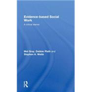 Evidence-based Social Work: A Critical Stance by Gray; Mel, 9780415468220