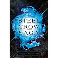 Steel Crow Saga by Krueger, Paul, 9780593128220