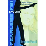 Live Bait by Pascal, Francine, 9780689878220