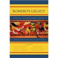 Romero's Legacy The Call to Peace and Justice by Hogan Closkey, Pilar; Hogan, John P.; Closkey, Pilar Hogan; Groody, Daniel G.; Gumbleton, Thomas J.; Gutierrez, Gustavo; Hayes, Diana L.; McDermott, Robert T.; Prejean, Helen, 9780742548220