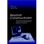 Beyond Constructivism : Models and Modeling Perspectives on Mathematics Problem Solving, Learning, and Teaching by Lesh, Richard A.; Doerr, Helen M., 9780805838220