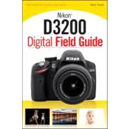 Nikon D3200 Digital Field Guide by Hess, Alan, 9781118438220