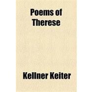 Poems of Therese by Keiter, Kellner; New England Society in the City of New Y, 9781154458220