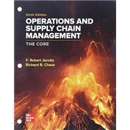 Loose Leaf for Operations and Supply Chain Management: The Core by Chase, Richard , Jacobs, F. Robert, 9781265408220