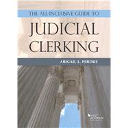 The All-inclusive Guide to Judicial Clerking by Perdue, Abigail, 9781634608220