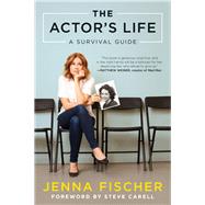 The Actor's Life by Fischer, Jenna, 9781944648220