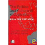 The Politics and Culture of Globalization: India and Australia by Lofgren, Hans; Sarangi, Prakash, 9788187358220