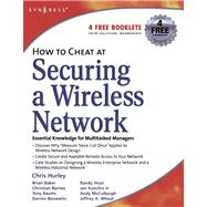 How to Cheat at Securing a Wireless Network: Essential Knowledge for Multitasked Managers by Hurley, Chris, 9780080508221