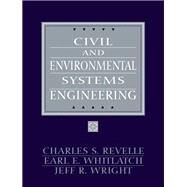 Civil and Environmental Systems Engineering by Revelle, Charles S.; Whitlatch, Earl; Wright, Jeff, 9780130478221