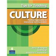 Tips for Teaching Culture Practical Approaches to Intercultural Communication by Wintergerst, Ann C.; Mcveigh, Joe, 9780132458221