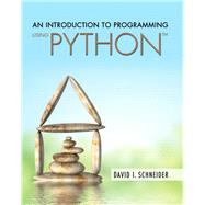 Introduction to Programming Using Python, An by Schneider, David I., 9780134058221