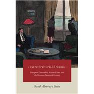 Extraterritorial Dreams by Stein, Sarah Abrevaya, 9780226368221