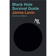 Black Hole Survival Guide by Levin, Janna, 9780525658221