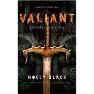 Valiant A Modern Tale of Faerie by Black, Holly, 9780689868221