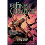 The Finest Challenge by Rabe, Jean, 9780765308221