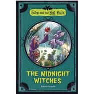 The Midnight Witches by Pavanello, Roberto; Zeni, Marco, 9781434238221