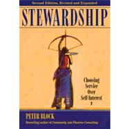 Stewardship Choosing Service over Self-Interest by BLOCK, PETER, 9781609948221