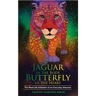 Jaguar in the Body, Butterfly in the Heart by DARLING KHAN, YA'ACOV, 9781781808221