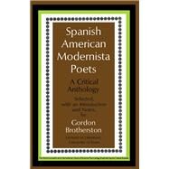 Spanish American Modernista Poets by Gordon Brotherston, 9780081038222