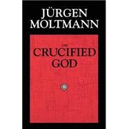 The Crucified God by Moltmann, Jurgen, 9780800628222