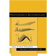 Techniques in Glycobiology by Townsend; R. Reid, 9780824798222