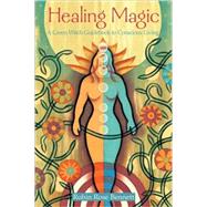 Healing Magic: A Green Witch Guidebook to Conscious Living by Bennett, Robin Rose, 9780982108222