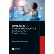 Transition to Advanced Analytics by Jason Tan; Brian Ferris, 9781003408222